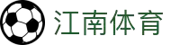 JN江南·(中国区)体育官方网站-JN SPORTS